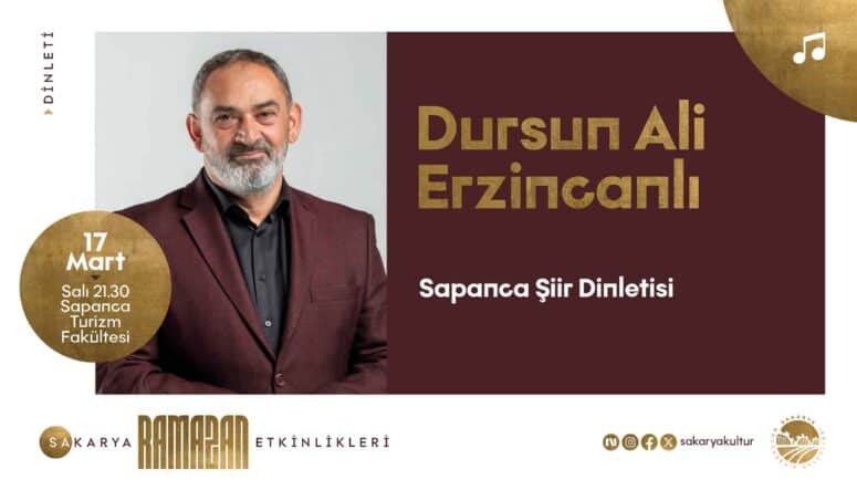 Sakarya'da Ramazan Kültür Takvimi, Dursun Ali Erzincanlı'nın Şiir Dinletisiyle Tamamlanıyor